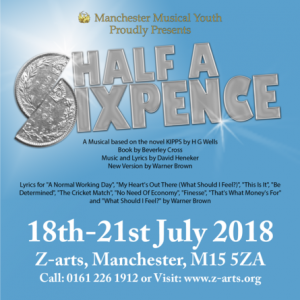 Promotional flyer for 'Half A Sixpence' by Manchester Musical Youth. The 'S' in Sixpence is made using two halves of a silver coin and the rest of the title font is silver on a blue background.