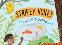 Promotional image for Stripey Honey...is very yummy. It is a cartoon image of a lady wearing a sky blue and a yellow and pink-patterned sari. There is a red, a purple and an orange fish in the centre of the image and you can see the back end of a tiger who is jumping out the right side of the image. At the top left there is a bee-hive swarming with bees hanging from a tree.