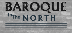 Baroque in the North logo, black font in capital letters on a grey background, five black lines are beneath the text