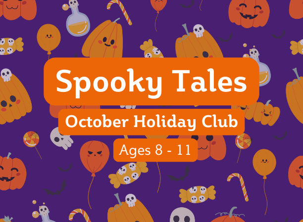 Spooky Tales - October Holiday Club (ages 8 - 11)