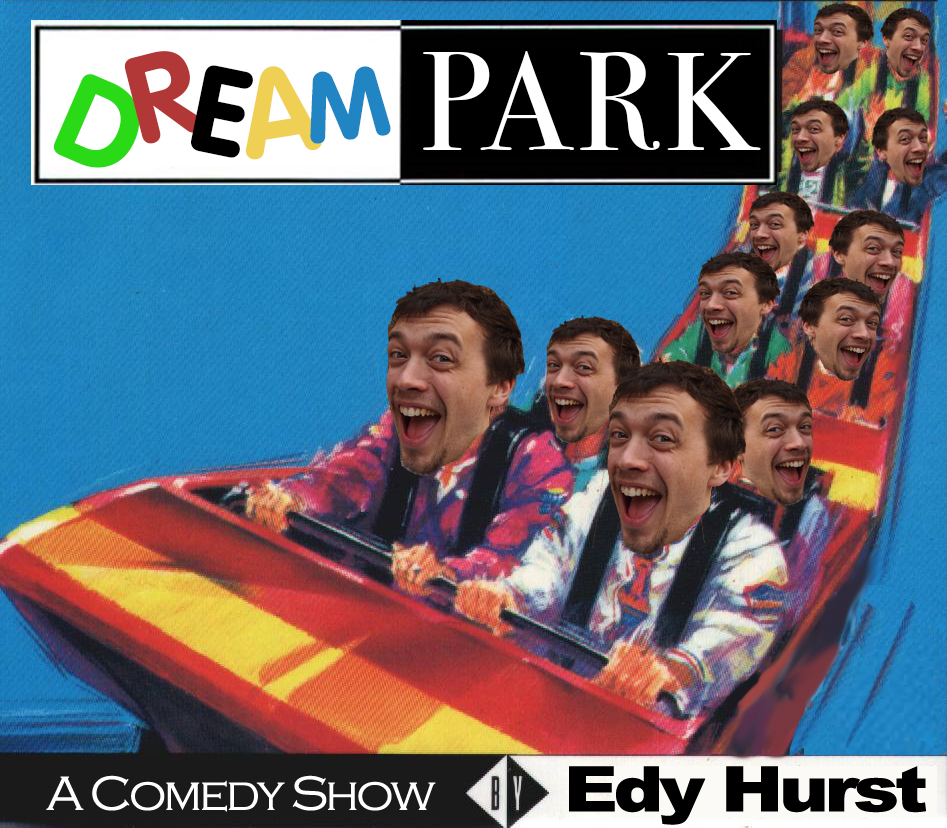 Edy Hurst Present: Dream Park